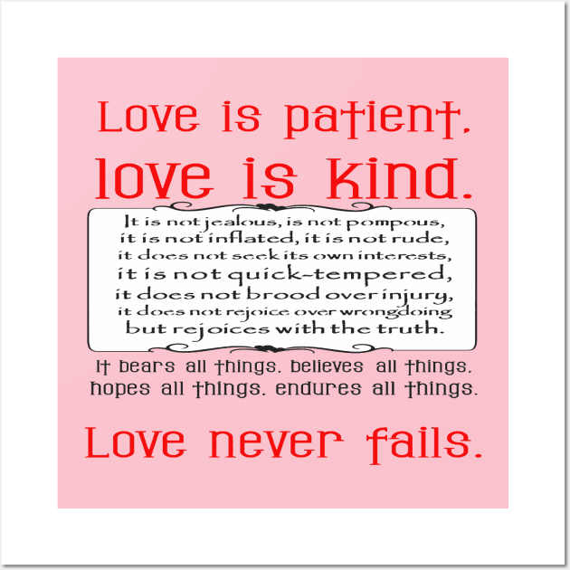 Love is Patient Love is Kind Corinthians 13:4-7 Wall Art by taiche